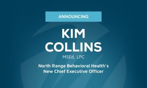 North Range Behavioral Health Announces New Chief Executive Officer, Kim Collins MSEd, LPC