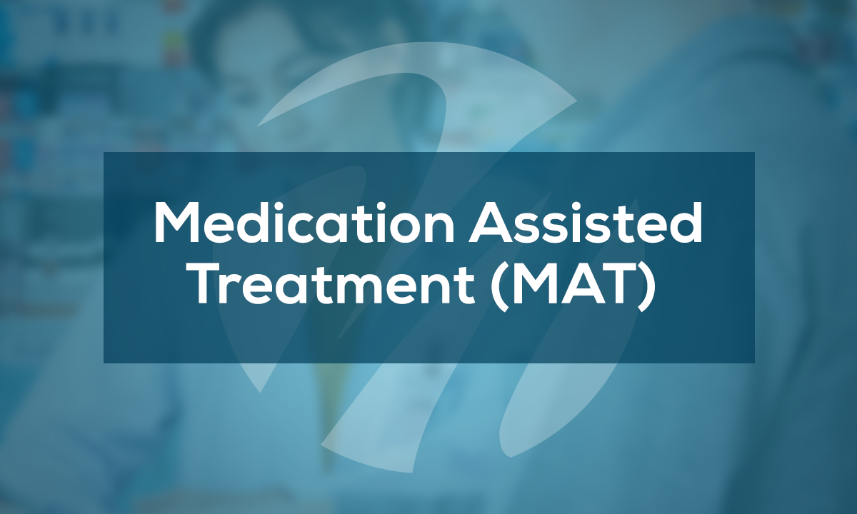Medication-Assisted Treatment (MAT)